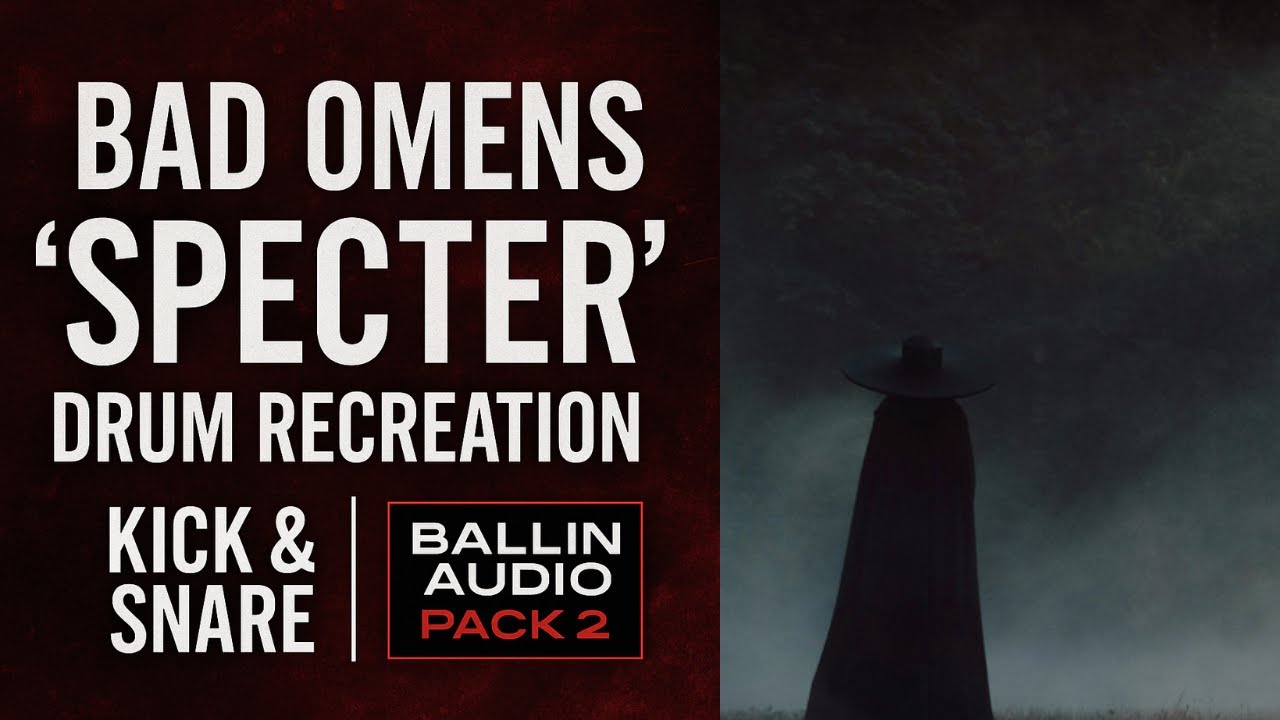 🥁 Bad Omens – “Specter” Drum Recreation | Kick & Snare from Ballin Audio Pack 2