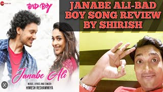 JANABE ALI-BAD BOY SONG REVIEW BY SHIRISH | NAMASHI CHAKRABORTY | |AMRIN| |HIMESH RESHAMMIYA |