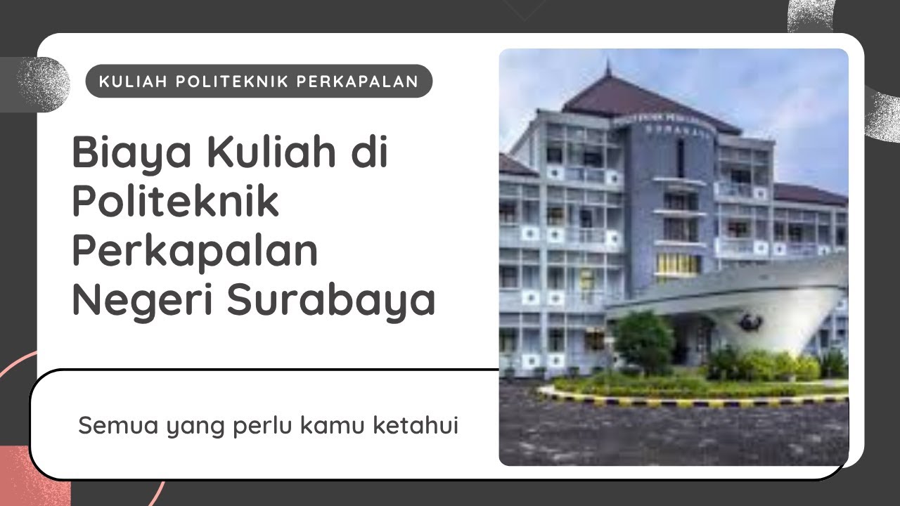 Biaya kuliah di kampus politeknik perkapalan negeri Surabaya 