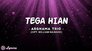 Tega Hian - Arghama Trio || Lirik Lagu Batak