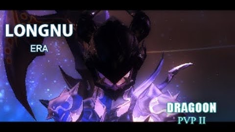 Longnu II - Dragoon PvP Guide (FFXIV: ARR 2.1)