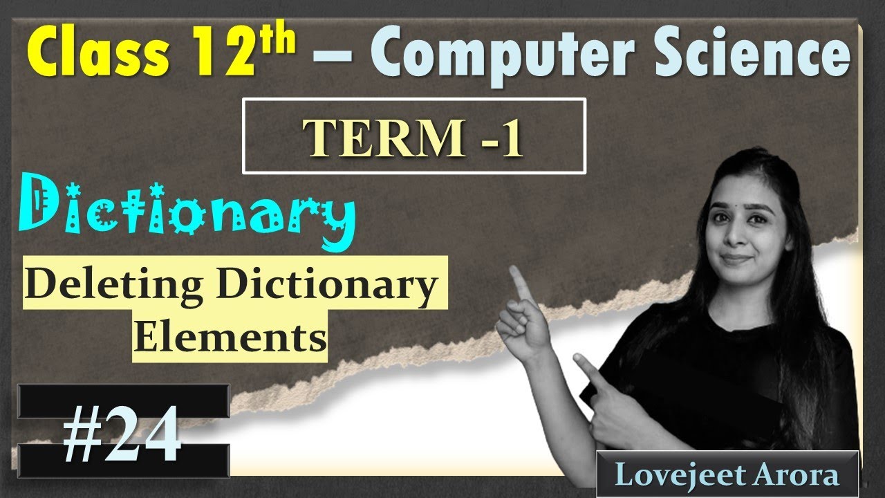 TERM 1-Complete 12th Computer Science |Python -Deleting Dictionary ...