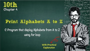 C Program to print Alphabets from A to Z using for Loop | Chapter 4 | Data and Repetition