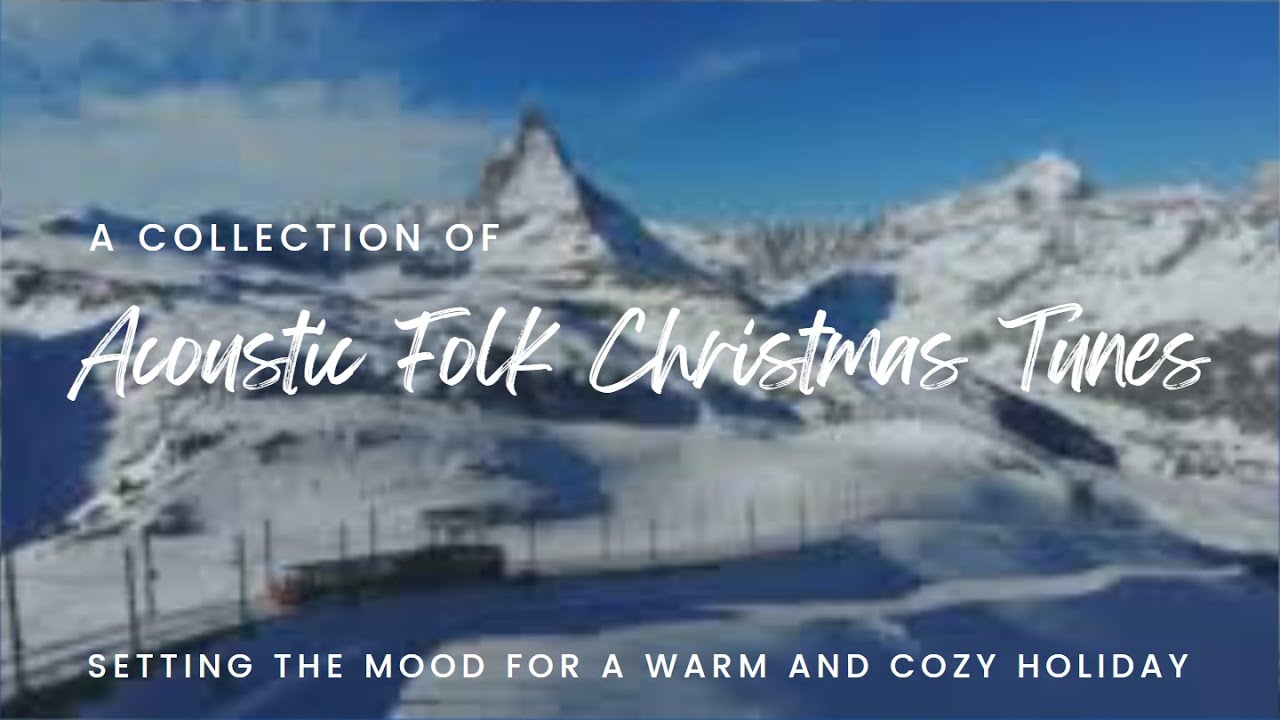 RELAXING ACOUSTIC FOLK CHRISTMAS MUSIC FOR A WARM AND COZY HOLIDAY YouTube