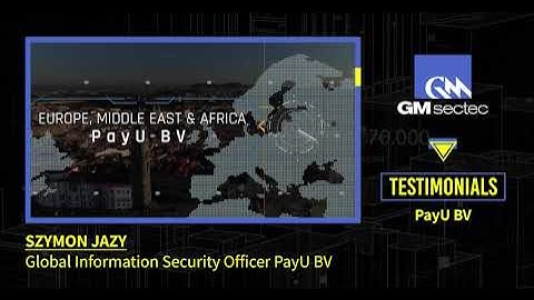 GM Sectec Customer Testimonial - PayU Europe Middle East and Africa