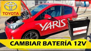 Cambiar batería Toyota Yaris Híbrido (batería auxiliar 12v)