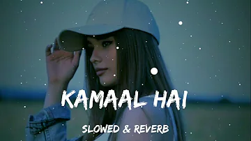 Kamaal Hai - [ Slowed & Reverb ] || Uchana Amit - Badshah