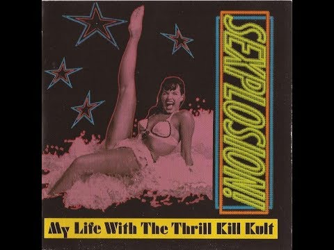 My Life With The Thrill Kill Kult - Sexplosion! (1991) full album