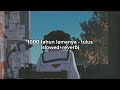 1000 tahun lamanya - tulus (slowed+reverb)