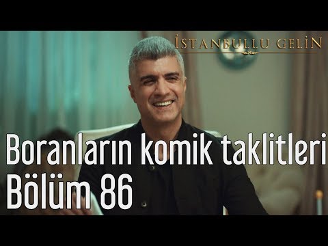 İstanbullu Gelin 86. Bölüm - Boranların Komik Taklitleri