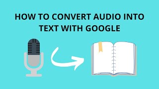 HOW TO CONVERT TO TEXT WITTH GOOGLE DOCS