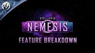 Stellaris: Nemesis Expansion | Feature Breakdown | Available April 15th