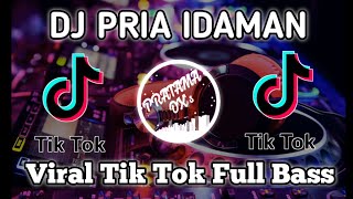 DJ PRIA IDAMAN _ Viral Tik Tok Full Bass || Terbaru 2020 Enakk!!