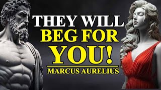 They will BEG FOR YOU  10 Strategies to Make Them VALUE YOU | Stoicism