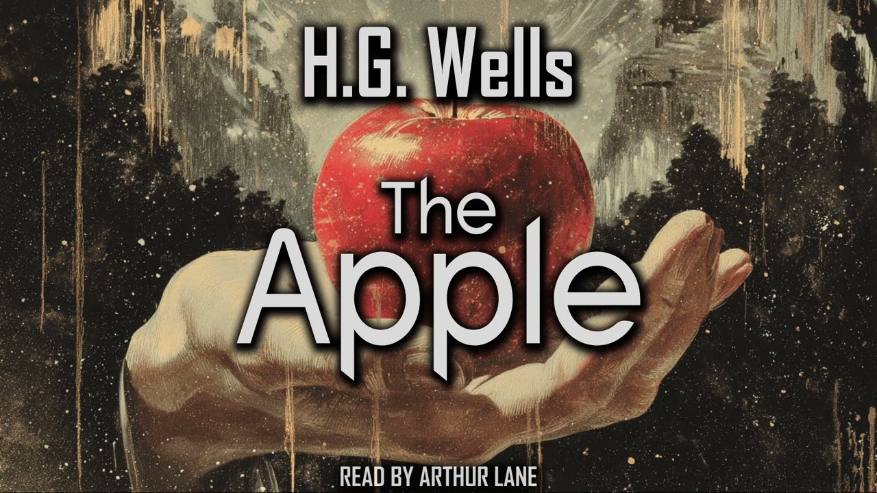 «Яблоко» Герберта Уэллса | Аудиокнига с коротким рассказом