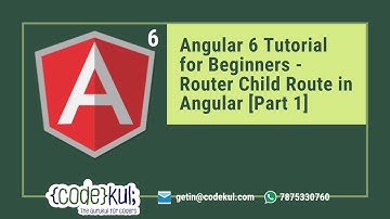 Angular 6 Tutorial for Beginners -  Router Child Route in Angular [Part 1]