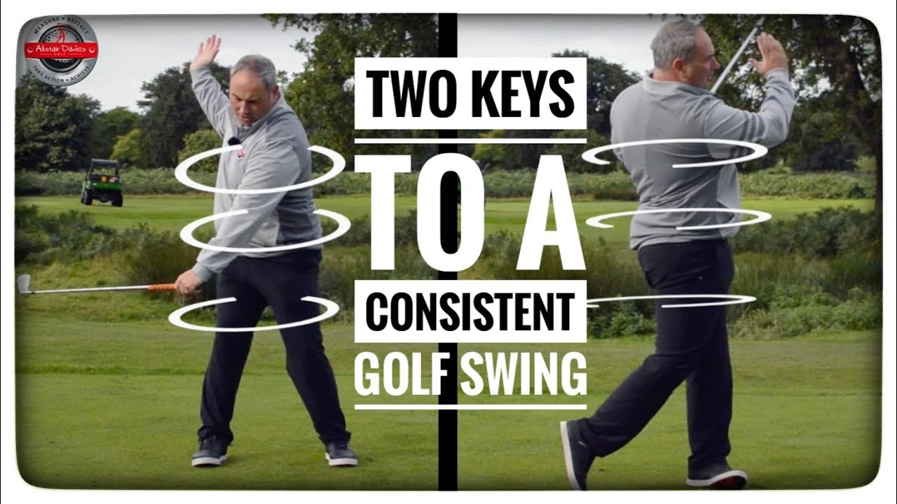 Two Keys To A Consistent Golf Swing YouTube