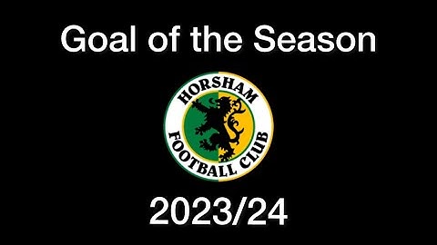 Horsham FC Men's Goal of the Season 2023/24