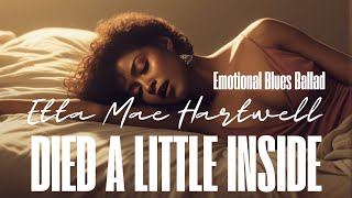Download Lagu Etta Mae Hartwell – Died a Little Inside | Emotional Blues Ballad MP3 Download Lagu Etta Mae Hartwell – Died a Little Inside | Emotional Blues Ballad MP3