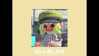 Ska-BLAM / Splatoon sizzle season song