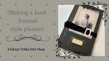 Making a junk journal style planner from an old book cover and a flip through