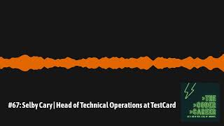 The Coder Career Episode 67 | Selby Cary (Head of Technical Operations at Testcard)