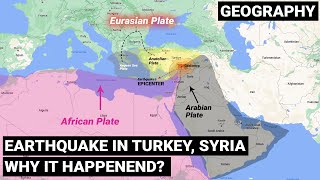 Earthquake in Turkey \& Syria | Why it happened | Movement of tectonic plates | Geography \/ Geology