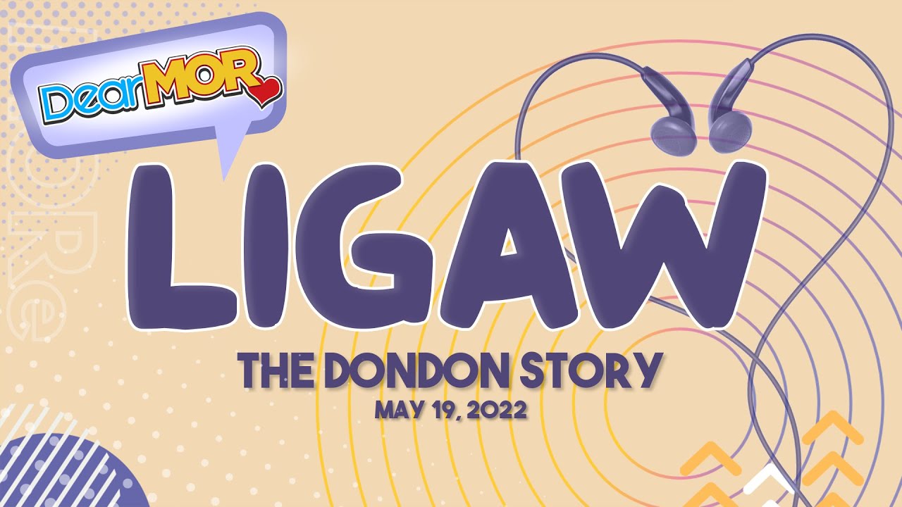 Dear MOR: "Ligaw" The DonDon Story 05 - 19 - 22