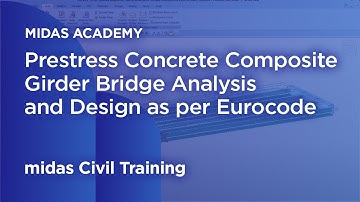 Prestress Concrete Composite Girder Bridge Analysis and Design as per Eurocode | midas Civil