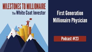 MtoM Podcast #23 - First Generation Millionaire Physician