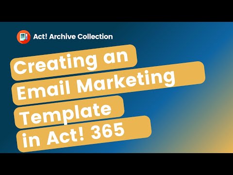 Creating an email marketing template in Act! 365