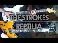 The Strokes - Reptilia | HQ Guitar Cover By DMNRMusic