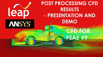 Post Processing CFD results - Presentation and Demo  - ANSYS CFD for FSAE teams - 9/10