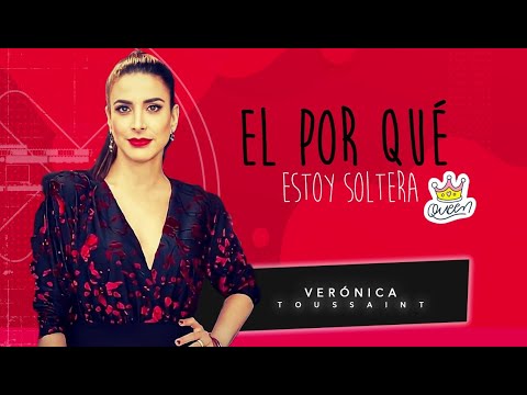 HOY LES CUENTO EL POR QUÉ ESTOY SOLTERA I Verónica Toussaint