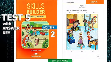 Starters SKILLS BUILDER 2 UNIT 5 - Listening TEST 5 | Lớp Học Thầy Mol