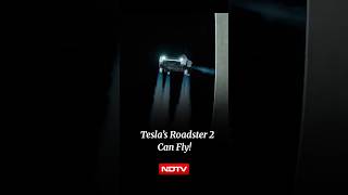 Elon Musk Unveils Tesla's Flying Car, Tesla's Roadster 2 Can Now Fly