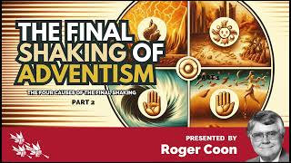 Roger Coon: THE FINAL SHAKING OF ADVENTISM part 2 #sdasermons #biblestudy #adventist