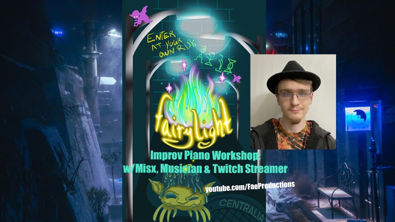 Improv Piano Workshop w/ Misx, Musician & Twitch Streamer, Fairylight Guest
