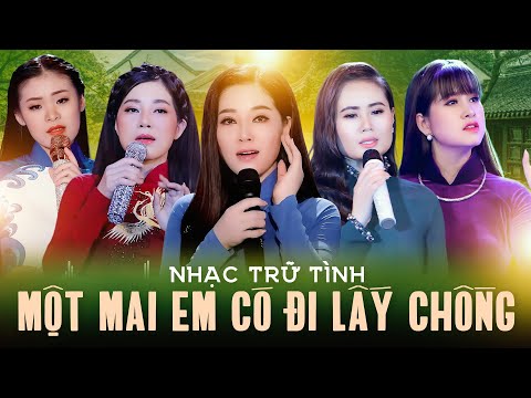 Liên Khúc Một Mai Em Có Đi Lấy Chồng | Những Ca Khúc Bolero Buồn Đến Xé Lòng Người Nghe