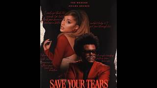 The Weeknd & Ariana Grande   Save Your Tears -Edit