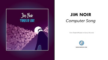 Jim Noir - "Computer Song" (Official Audio)