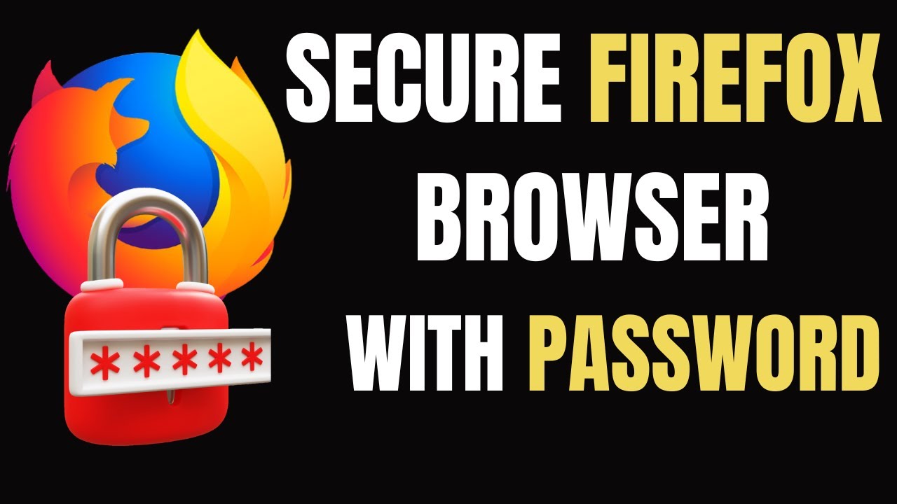 How to lock Firefox Browser with a Password - Firefox Security and protection