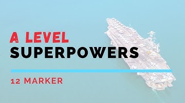 Superpowers 12 Marker Simplified | A Level Geography