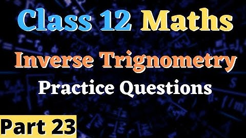 Class 12 live Inverse Trignometry #Part23. @Lkclasses