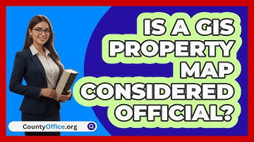 Is A GIS Property Map Considered Official?
