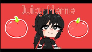 Juicy || Gacha Life Meme || Gift