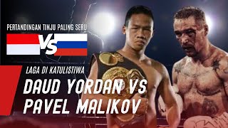 Daud Yordan (Indonesia) VS Pavel Malikov (Rusia)
