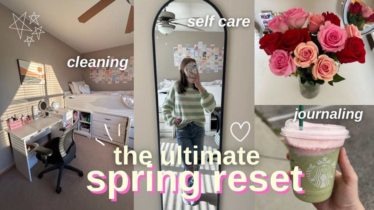 RESETTING MY LIFE FOR SPRING | cleaning, self care, & journaling