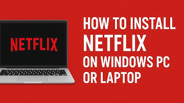 How to install NETFLIX on Windows PC or Laptop