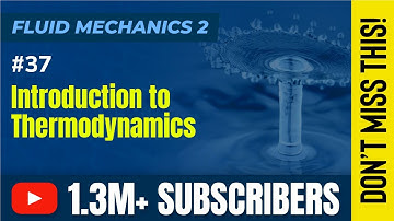 Introduction to Thermodynamics - Compressible Flow - Fluid Mechanics 2